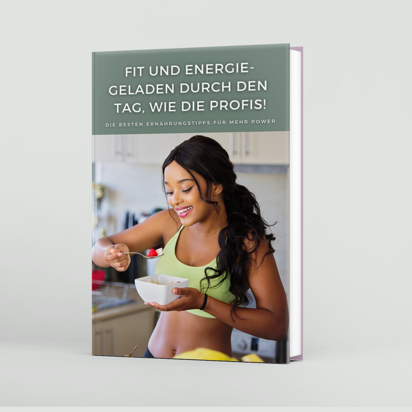 E-Book: Fit und energiegeladen durch den Tag, wie die Profis!